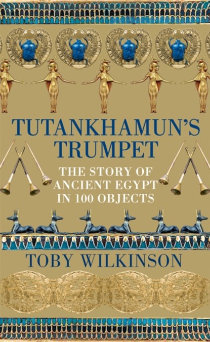 Tutankhamun's Trumpet, Toby Wilkinson - Gebonden - 9781529045871