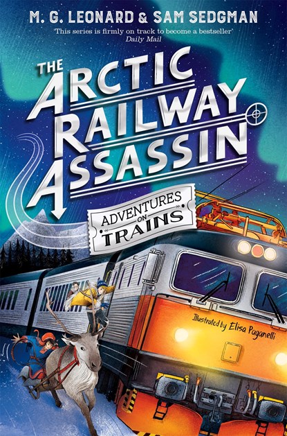 The Arctic Railway Assassin, M. G. Leonard ; Sam Sedgman - Paperback - 9781529072761