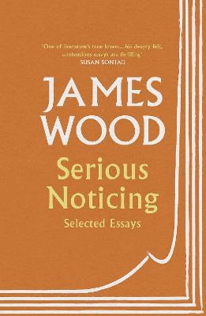 Serious Noticing, James Wood - Paperback - 9781529111910