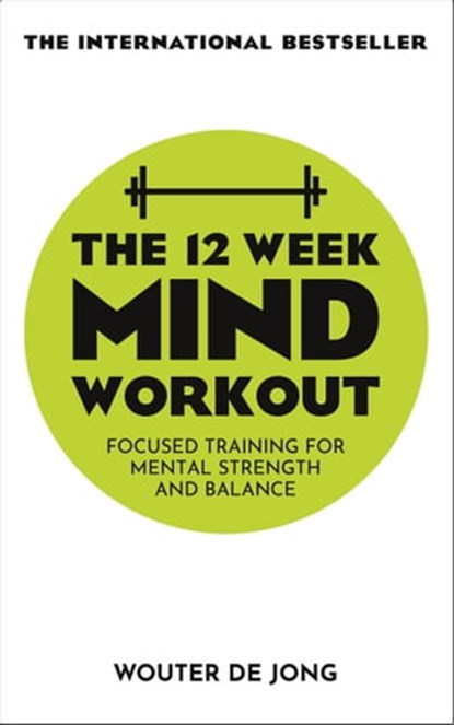 The 12 Week Mind Workout, Wouter de Jong - Ebook - 9781529338751