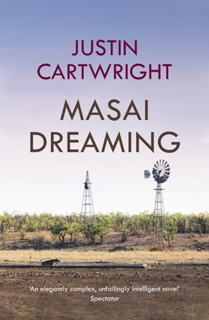 Masai Dreaming, Justin Cartwright - Ebook - 9781529340358