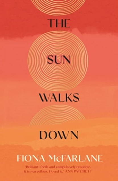 The Sun Walks Down, Fiona McFarlane - Ebook - 9781529389845