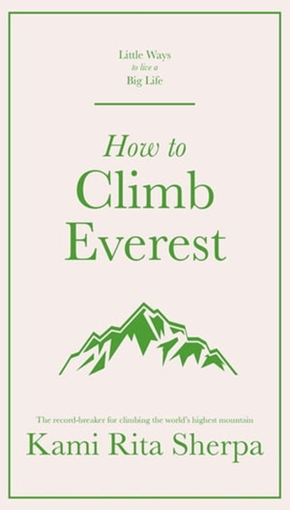 How to Climb Everest, Kami Rita Sherpa - Ebook - 9781529409604