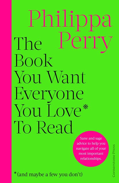 The Book You Want Everyone You Love* To Read *(and maybe a few you don't), Philippa Perry - Paperback - 9781529918434
