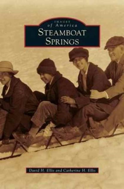 Steamboat Springs, David H Ellis ; Catherine H Ellis - Gebonden - 9781531646059