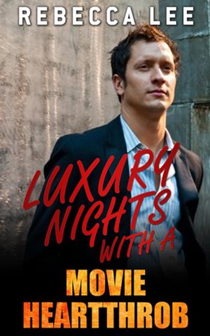 Luxury Nights with a Movie Heartthrob, Rebecca Lee - Ebook - 9781533747785