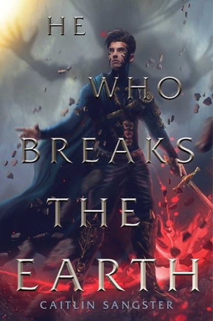 He Who Breaks the Earth, Caitlin Sangster - Paperback - 9781534466159