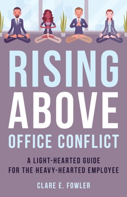 Rising Above Office Conflict, Clare E Fowler - Gebonden - 9781538171271