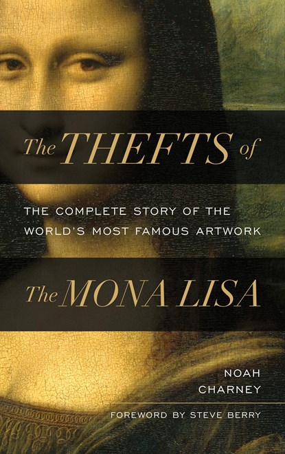 The Thefts of the Mona Lisa, Noah Charney - Gebonden - 9781538181362