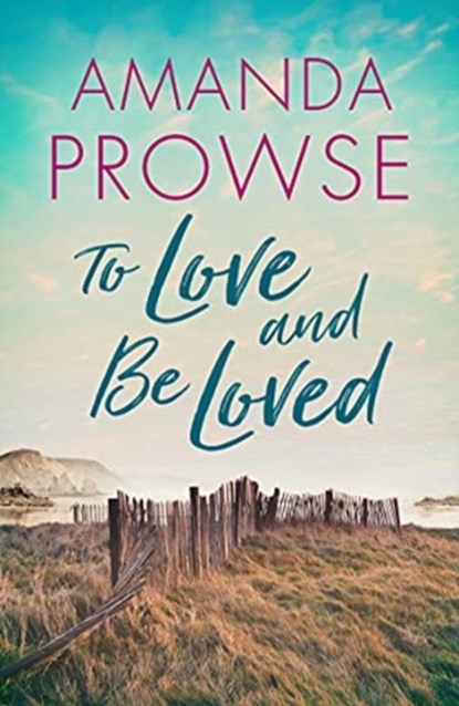 To Love and Be Loved, Amanda Prowse - Paperback - 9781542024785