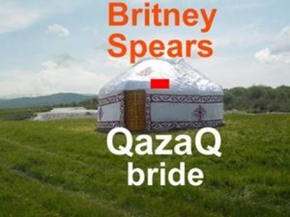 Britney Spears, QazaQ Bride, Kanat Malim - Ebook - 9781547507313