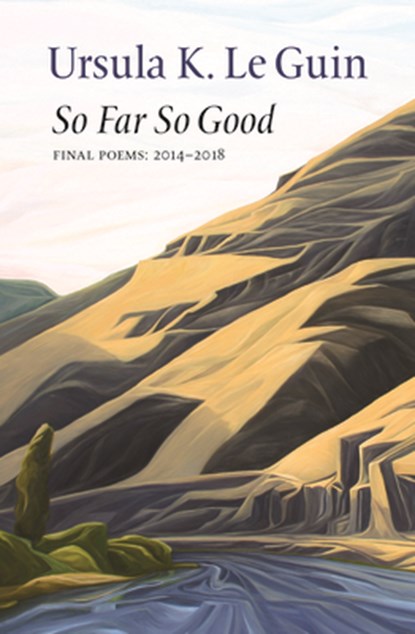 So Far So Good, Ursula K. Le Guin - Paperback - 9781556596124