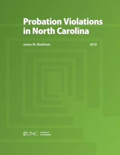 Probation Violations in North Carolina, James M. Markham - Paperback - 9781560119418