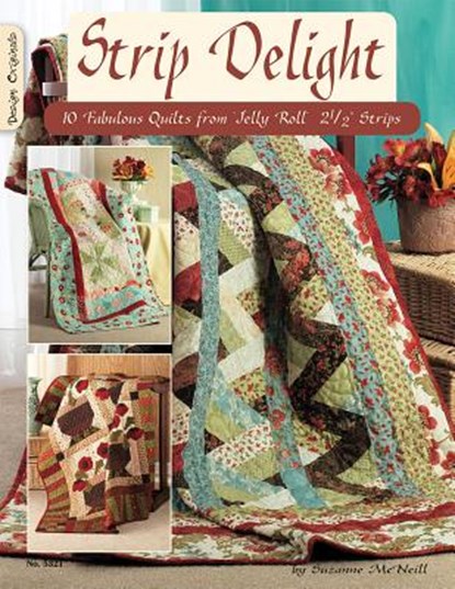 Strip Delight: 10 Fabulous Quilts from Jelly Roll 2 1/2" Strips, Suzanne McNeill - Paperback - 9781574216318