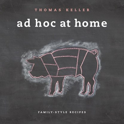 Ad Hoc at Home, Thomas Keller - Gebonden - 9781579653774