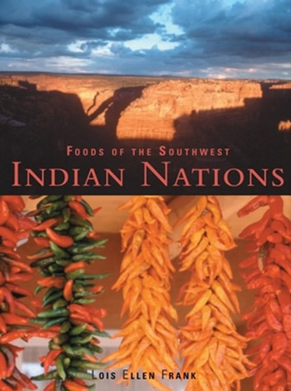 Foods of the Southwest Indian Nations, Lois Ellen Frank - Gebonden - 9781580083980
