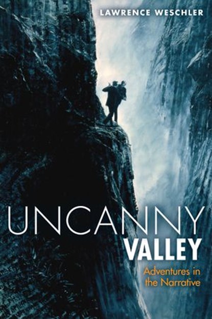 Uncanny Valley, Lawrence Weschler - Ebook - 9781582438412