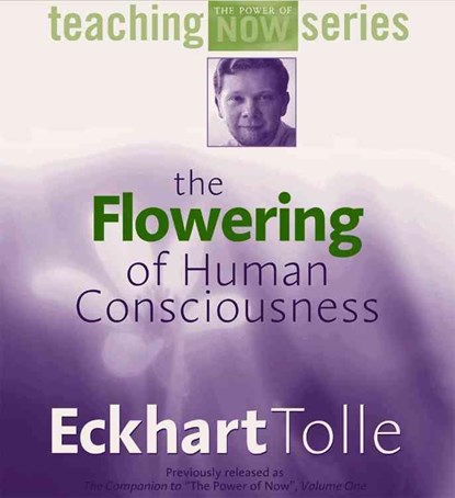 Flowering of Human Consciousness, Eckhart Tolle - AVM - 9781591791683