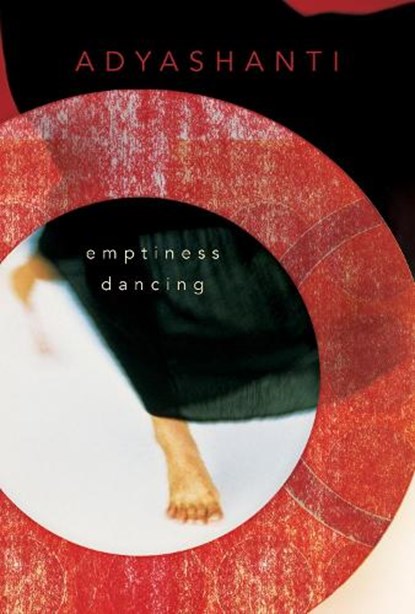 Emptiness Dancing, Adyashanti - Paperback - 9781591794592