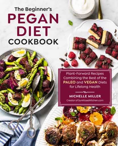 The Beginner's Pegan Diet Cookbook, Michelle Miller - Paperback - 9781592339464