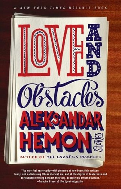 Love and Obstacles, Aleksandar Hemon - Paperback - 9781594484612