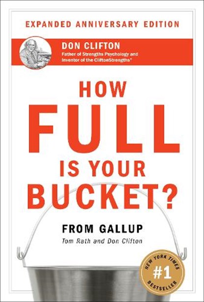 How Full Is Your Bucket? Expanded Anniversary Edition, Tom Rath - Gebonden - 9781595620033