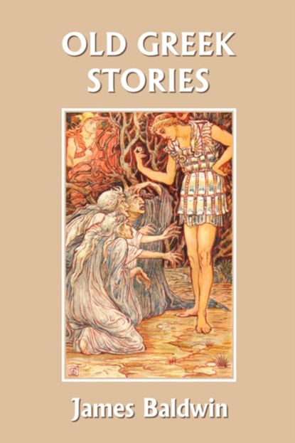 Old Greek Stories (Yesterday's Classics), James Baldwin - Paperback - 9781599152967