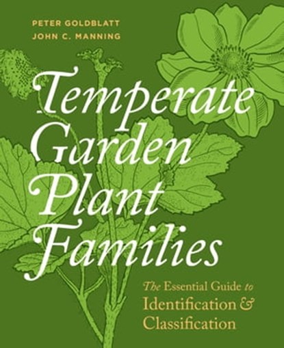 Temperate Garden Plant Families, Peter Goldblatt ; John C. Manning - Ebook - 9781604699210