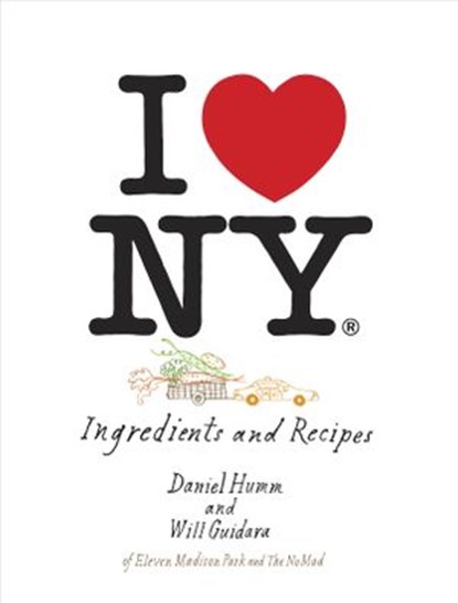 I Love New York, Daniel Humm ; Will Guidara - Ebook - 9781607744412