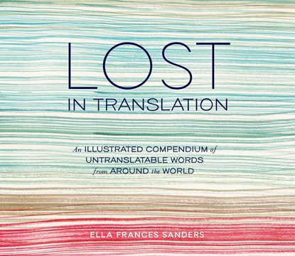 Lost in Translation, Ella Frances Sanders - Gebonden Gebonden - 9781607747109