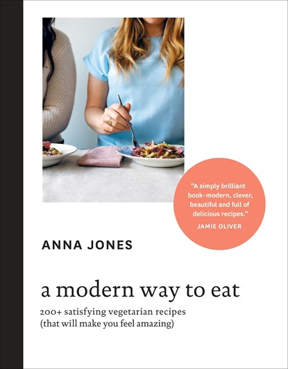 MODERN WAY TO EAT, Anna Jones - Gebonden - 9781607748038
