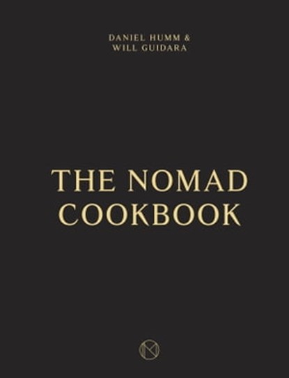The NoMad Cookbook, Daniel Humm ; Will Guidara ; Leo Robitschek - Ebook - 9781607748236