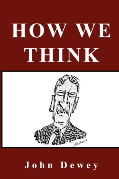 How We Think, John Dewey - Paperback - 9781607961390