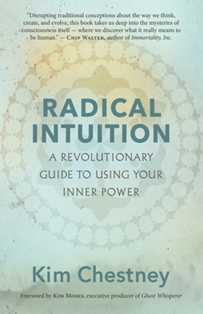 Radical Intuition, Kim Chestney - Paperback - 9781608687145