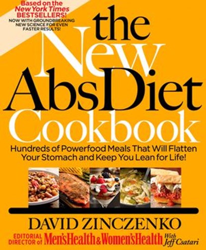 The New Abs Diet Cookbook, David Zinczenko ; Jeff Csatari - Ebook - 9781609610371