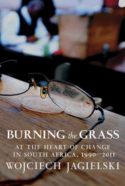 Burning the Grass, Wojciech Jagielski - Ebook - 9781609806484