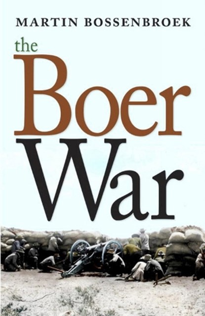 The Boer War, Martin Bossenbroek - Gebonden - 9781609807474