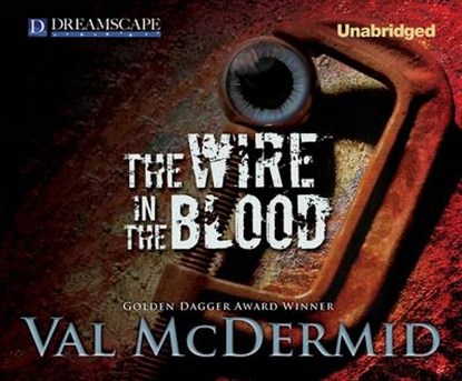 The Wire in the Blood, MCDERMID,  Val - Overig - 9781611205367