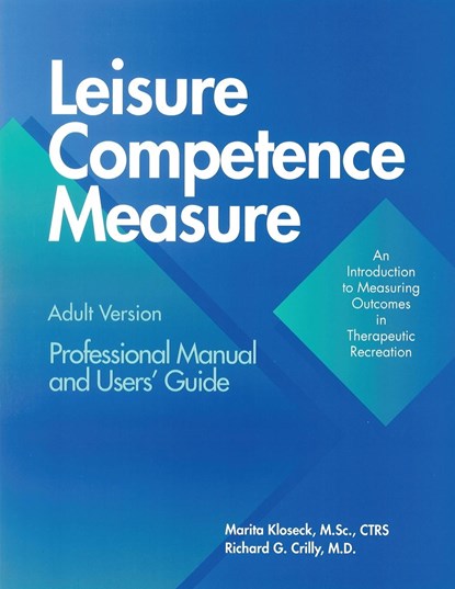 Leisure Competence Measure, Marita Kloseck ;  Richard G Crilly - Paperback - 9781611580662