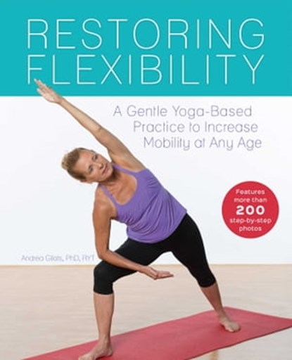 Restoring Flexibility, Andrea Gilats - Ebook - 9781612434995