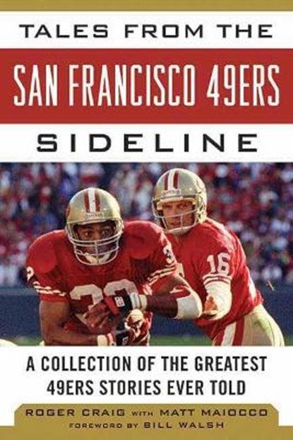 Tales from the San Francisco 49ers Sideline, CRAIG,  Roger ; Maiocco, Matt ; Brown, Daniel - Gebonden - 9781613212288