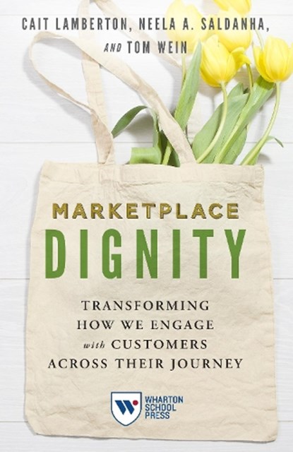 Marketplace Dignity, Cait Lamberton ; Neela A. Saldanha ; Tom Wein - Gebonden - 9781613631751