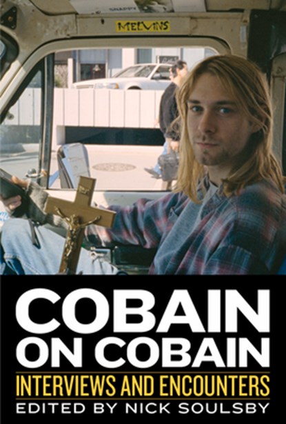Cobain on Cobain: Interviews and Encounters Volume 9, Nick Soulsby - Gebonden - 9781613730942