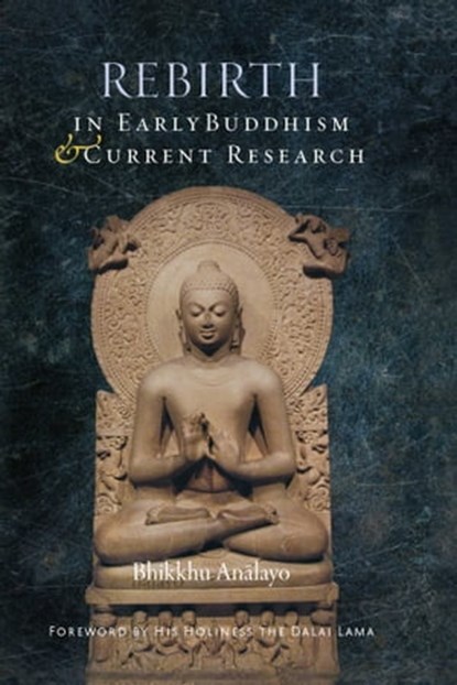 Rebirth in Early Buddhism and Current Research, Bhikkhu Analayo - Ebook - 9781614294627