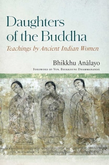 Daughters of the Buddha, Analayo Bhikkhu - Ebook - 9781614298625