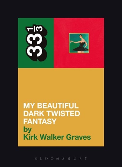 Kanye West's My Beautiful Dark Twisted Fantasy, KIRK WALKER (WRITER,  USA) Graves - Paperback - 9781623565428