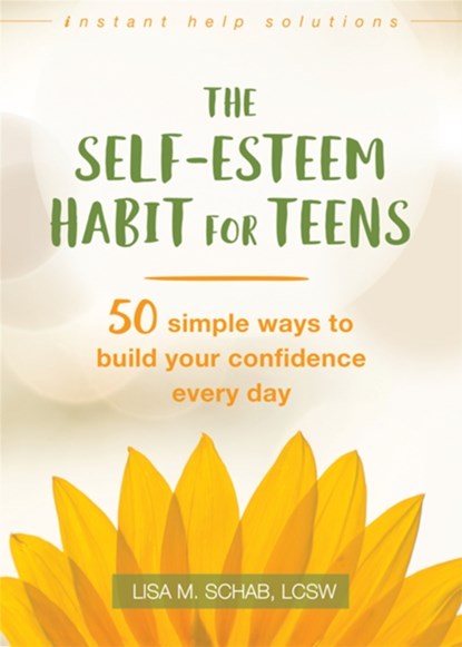 The Self-Esteem Habit for Teens, Lisa M. Schab - Paperback - 9781626259195