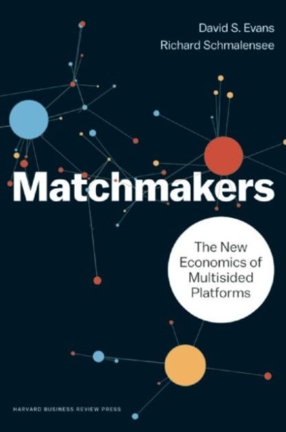 Matchmakers, David S. Evans ; Richard Schmalensee - Gebonden - 9781633691728