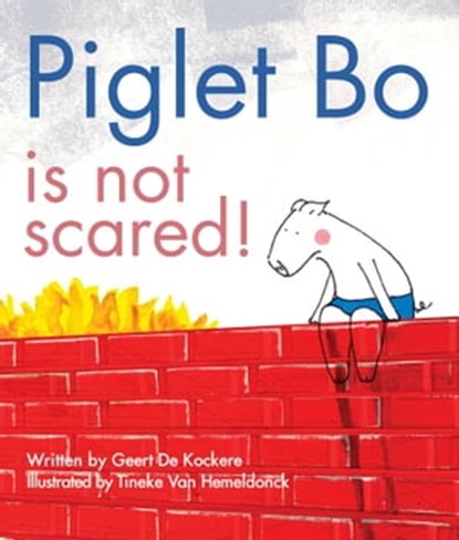 Piglet Bo Is Not Scared!, Geert De Kockere - Ebook - 9781634509282