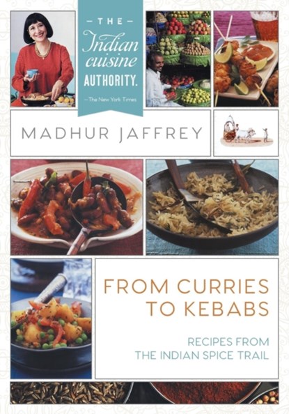 From Curries to Kebabs, Madhur Jaffrey - Paperback - 9781635617979